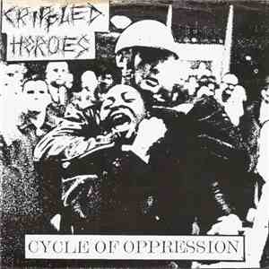 Crippled Heroes - Cycle Of Oppression download mp3