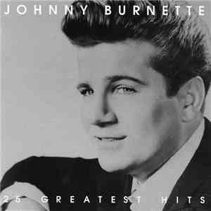 Johnny Burnette - 25 Greatest Hits download mp3