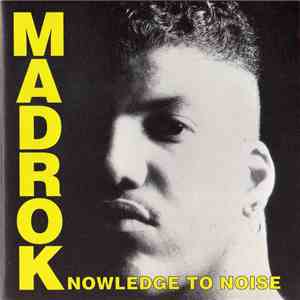 Madrok - Knowledge To Noise download mp3