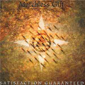 Matchless Gift - Satisfaction Guaranteed download mp3