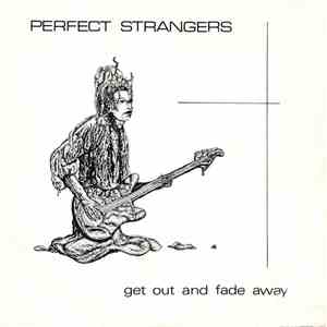 Perfect Strangers  - Get Out And Fade Away download mp3