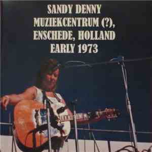 Sandy Denny - Muziekcentrum ( ? ), Enschede, Holland Early 1973 mp3 download