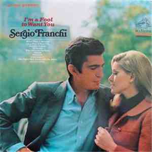 Sergio Franchi - I'm A Fool To Want You download mp3