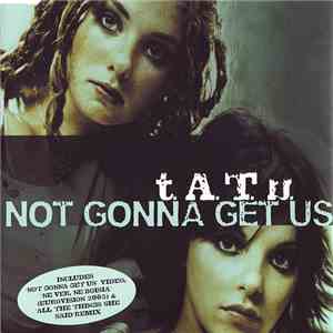 t.A.T.u. - Not Gonna Get Us download mp3