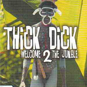 Thick Dick - Welcome 2 The Jungle download mp3