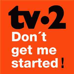tv•2 - Don't Get Me Started download mp3