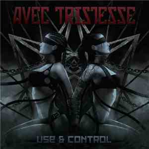Avec Tristesse - Use & Control download mp3