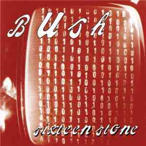 Bush - Sixteen Stone mp3 download