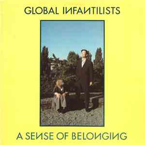 Global Infantilists - A Sense Of Belonging download mp3
