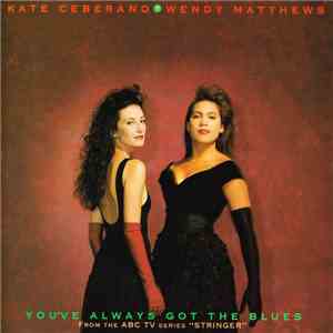 Kate Ceberano ★ Wendy Matthews - You've Always Got The Blues mp3 download