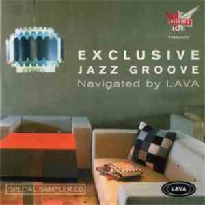 Lava  - Exclusive Jazz Groove Navigated By LAVA Special Sampler CD download mp3