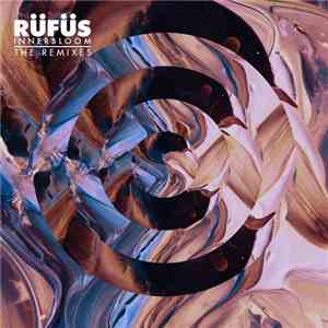 Rüfüs - Innerbloom (The Remixes) download mp3