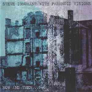 Steve Ignorant With Paranoid Visions - Now And Then...! download mp3