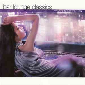 Various - Bar Lounge Classics (Late Night Edition) download mp3