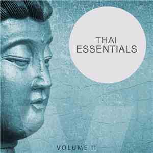 Various - Thai Essentials, Vol. 2 (Relaxing Meditation, Yoga & Wellness Music) download mp3