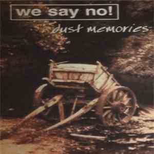 We Say No! - Dust Memories download mp3