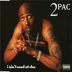 2Pac - I Ain't Mad At Cha download mp3