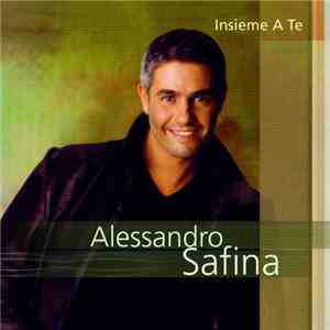 Alessandro Safina - Insieme A Te download mp3