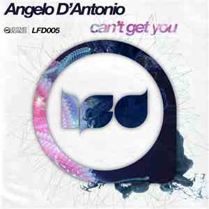 Angelo D'Antonio - Can't Get You download mp3