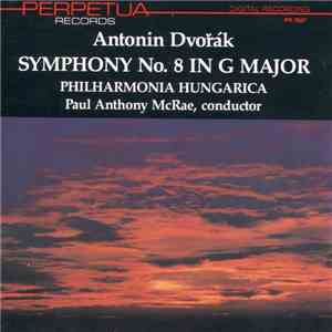 Antonin Dvořák, Philharmonia Hungarica, Paul Anthony McRae - Symphony No. 8 In G Major download mp3