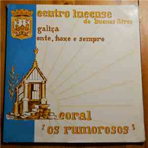 Coral "Os Rumorosos" - Galiza Onte, Hoxe E Sempre download mp3