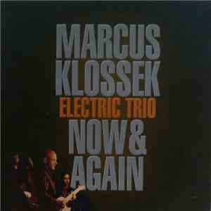 Marcus Klossek Electric Trio - Now & Again download mp3