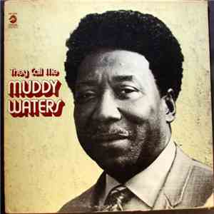 Muddy Waters - They Call Me Muddy Waters mp3 download