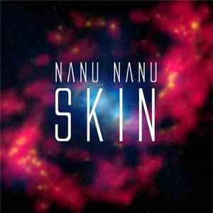 Nanu Nanu - Skin download mp3