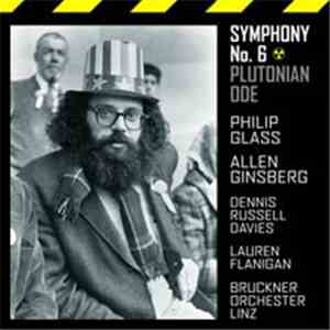 Philip Glass, Allen Ginsberg, Dennis Russell Davies, Lauren Flanigan, Bruckner Orchester Linz - Symphony No. 6 Plutonian Ode mp3 download