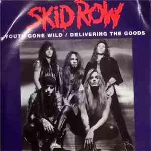 Skid Row - Youth Gone Wild / Delivering The Goods download mp3