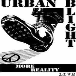 Urban Blight  - More Reality Live download mp3