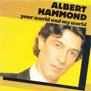 Albert Hammond - Your World And My World download mp3