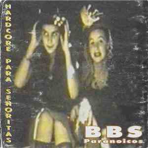 Bbs Paranoicos - Hardcore Para Señoritas download mp3