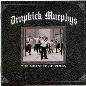 Dropkick Murphys - The Meanest Of Times download mp3
