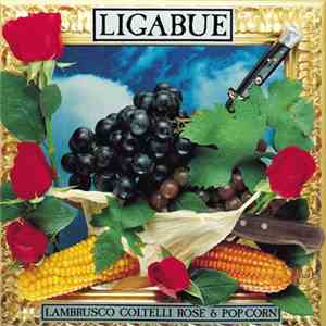 Ligabue - Lambrusco Coltelli Rose & Pop Corn download mp3