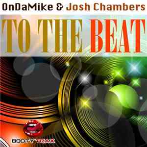 OnDaMike & Josh Chambers - To The Beat download mp3