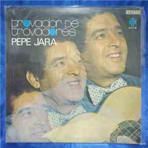 Pepe Jara - Trovador De Trovadores download mp3