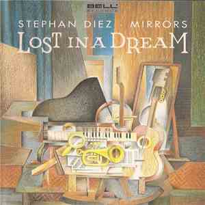 Stephan Diez / Mirrors  - Lost In A Dream mp3 download