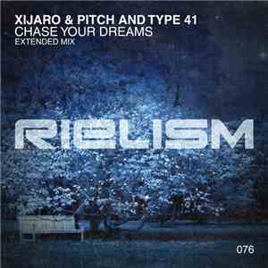 XiJaro & Pitch And Type 41 - Chase Your Dreams download mp3