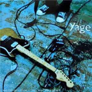 Yage  - ... And Nobody Told Me To Think About Life In General mp3 download
