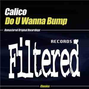 Calico - Do U Wanna Bump / The Freak download mp3