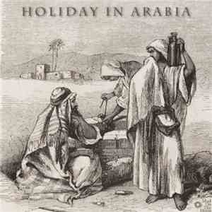 Holiday In Arabia - Holiday In Arabia EP download mp3