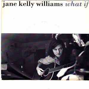 Jane Kelly Williams - What If download mp3