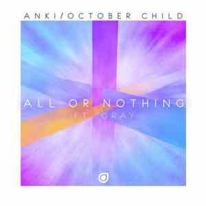 October Child, GRAY, Anki  - All Or Nothing download mp3