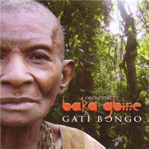 Orchestre Baka Gbiné - Gati Bongo download mp3