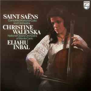 Saint-Saëns - Christine Walevska, National Opera Orchestra Of Monte Carlo, Eliahu Inbal - Complete Works For Cello And Orchestra download mp3