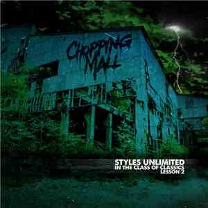Styles Unlimited - In The Class Of Classics Lesson 2: Chopping Mall download mp3