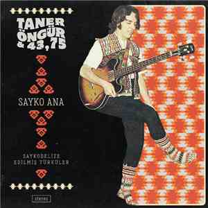Taner Öngür, 43.75 - Sayko Ana download mp3