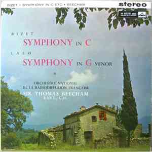 Bizet / Lalo, Orchestre National de la Radiodiffusion Française Conducted By Sir Thomas Beecham Bart, C.H. - Symphony In C / Symphony In G Minor download mp3