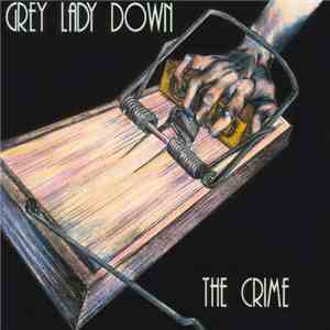 Grey Lady Down - The Crime download mp3
